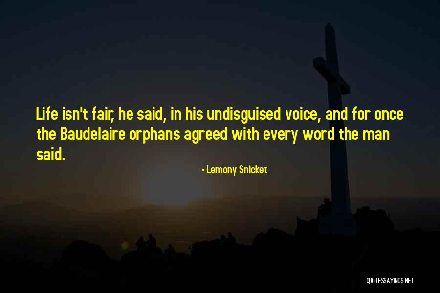 Life Just Isn't Fair Quotes By Lemony Snicket Life Just Isn't Fair Quotes By Lemony Snicket