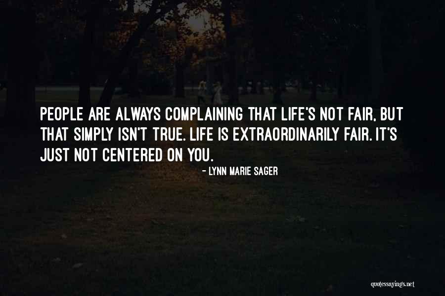 Life Just Isn't Fair Quotes By Lynn Marie Sager