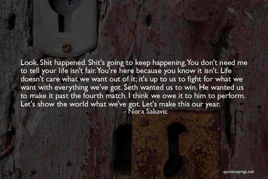 Life Just Isn't Fair Quotes By Nora Sakavic Life Just Isn't Fair Quotes By Nora Sakavic