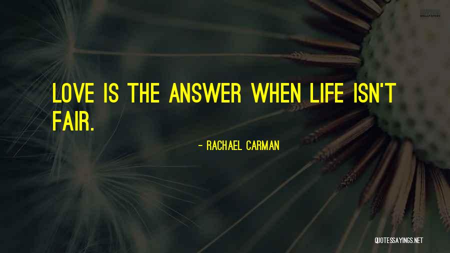 Life Just Isn't Fair Quotes By Rachael Carman Life Just Isn't Fair Quotes By Rachael Carman