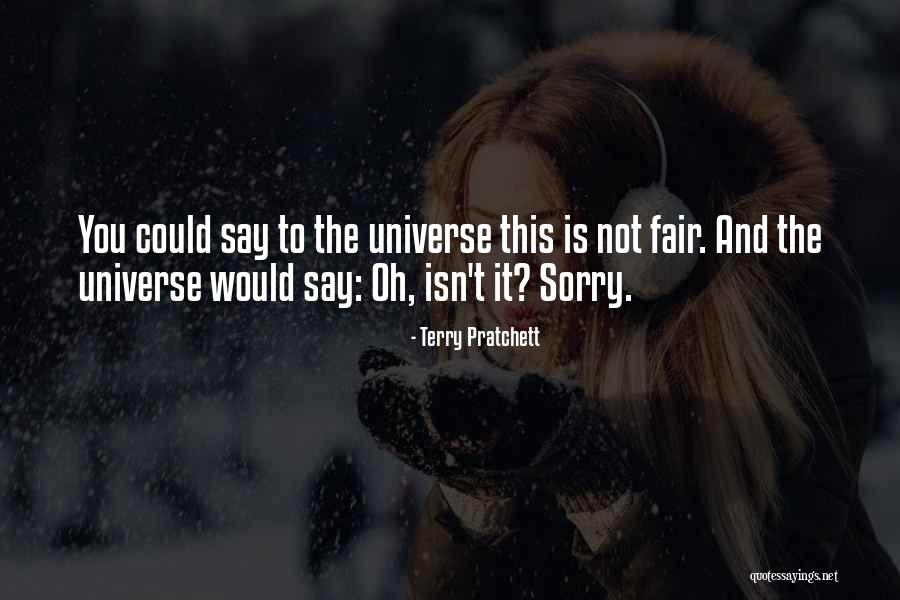 Life Just Isn't Fair Quotes By Terry Pratchett Life Just Isn't Fair Quotes By Terry Pratchett