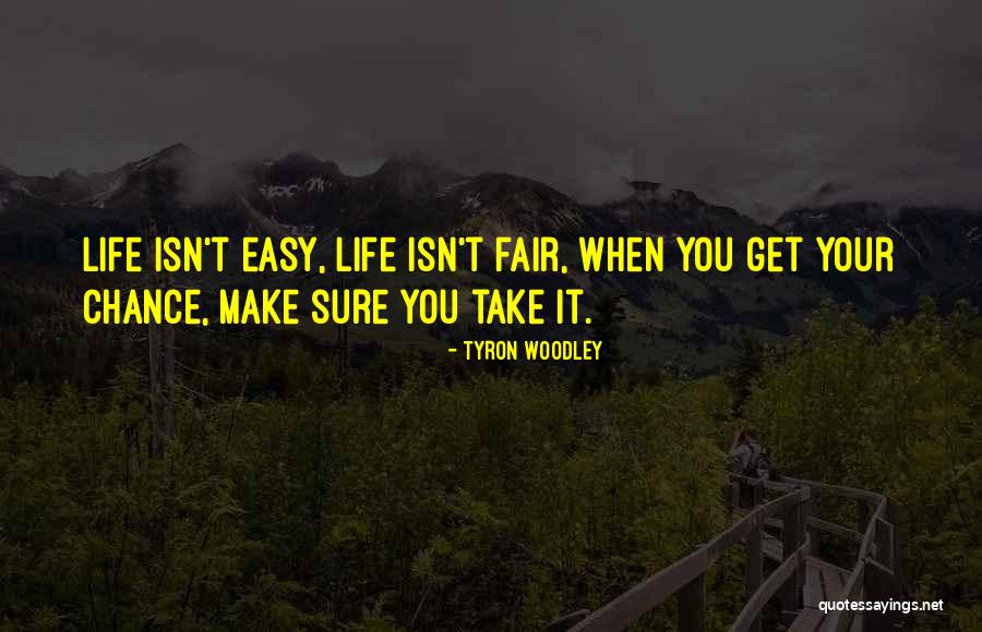 Life Just Isn't Fair Quotes By Tyron Woodley Life Just Isn't Fair Quotes By Tyron Woodley