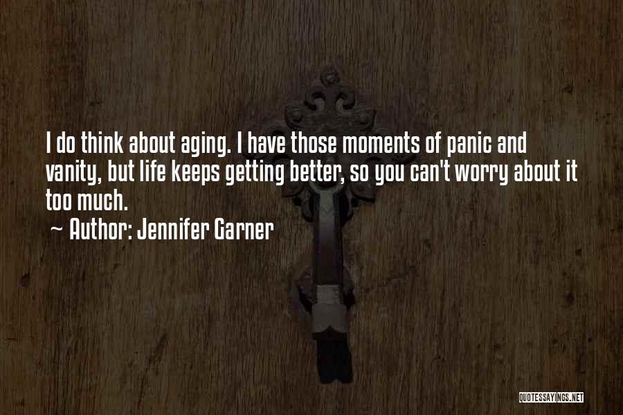 Life Just Keeps Getting Better Quotes By Jennifer Garner