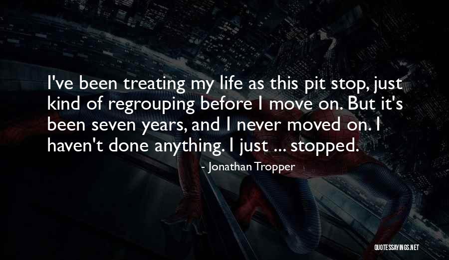 Life Just Move On Quotes By Jonathan Tropper Life Just Move On Quotes By Jonathan Tropper