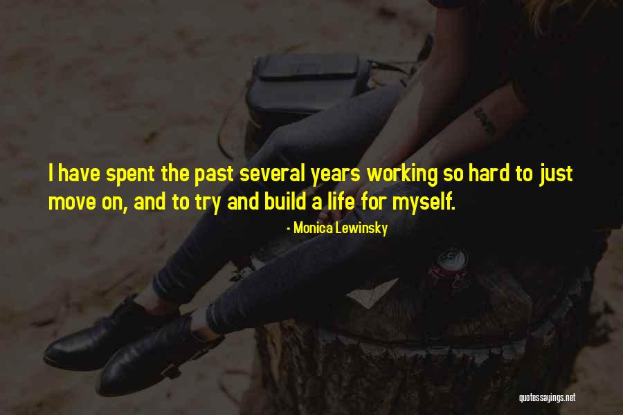 Life Just Move On Quotes By Monica Lewinsky Life Just Move On Quotes By Monica Lewinsky