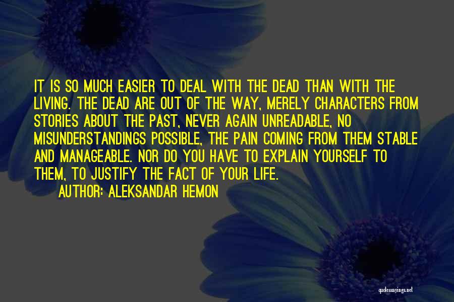 Life Justify Quotes By Aleksandar Hemon