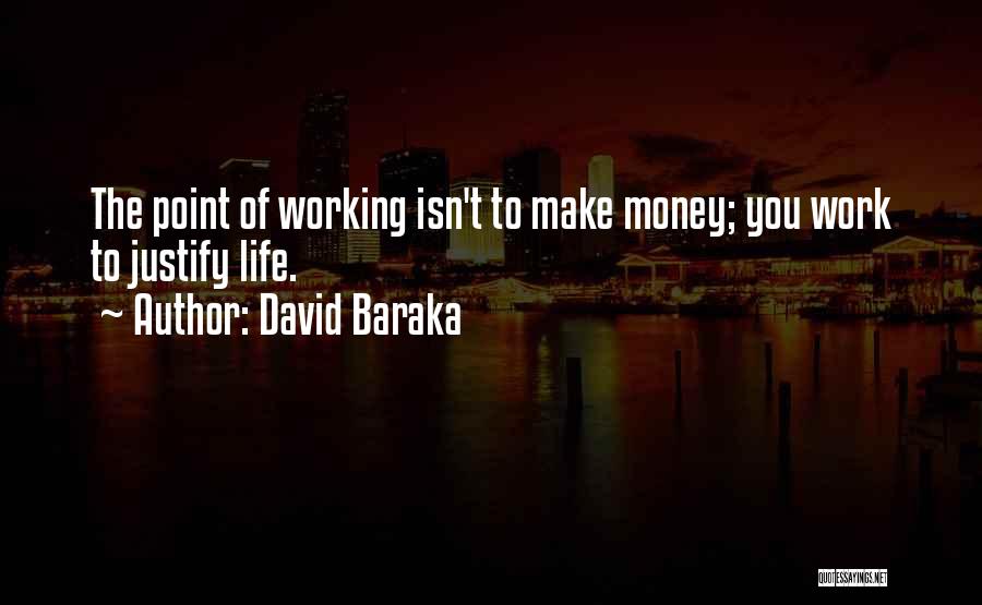 Life Justify Quotes By David Baraka