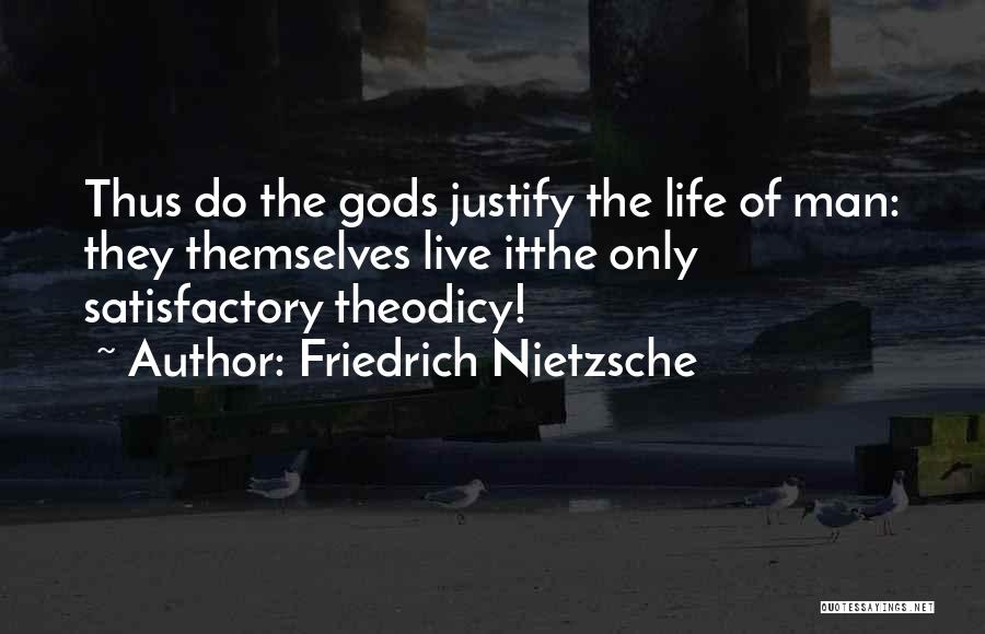 Life Justify Quotes By Friedrich Nietzsche