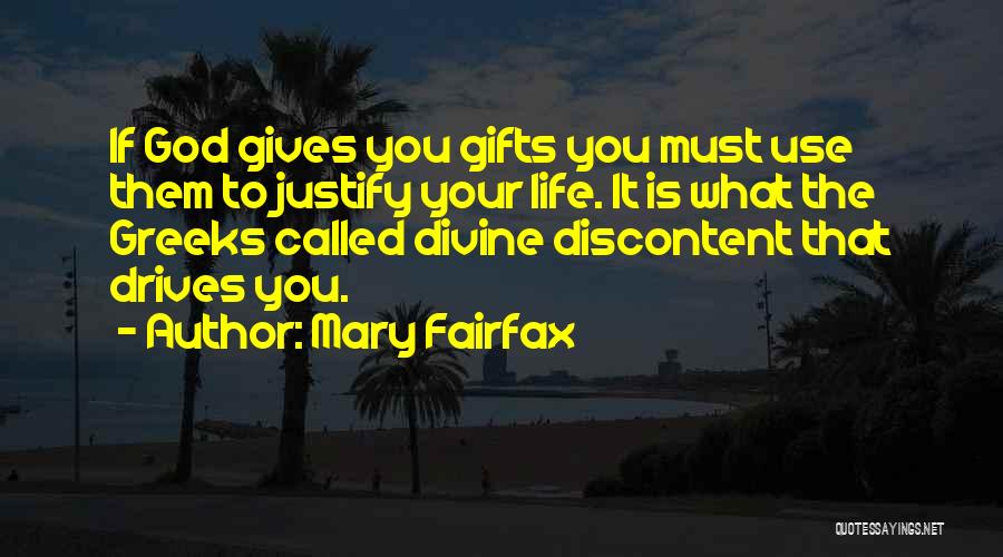 Life Justify Quotes By Mary Fairfax