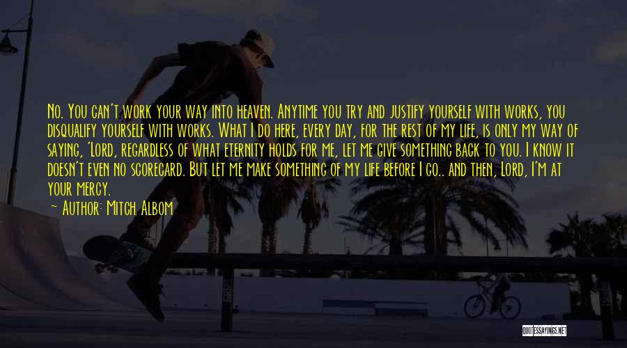 Life Justify Quotes By Mitch Albom