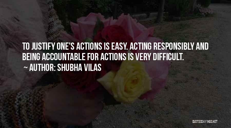 Life Justify Quotes By Shubha Vilas