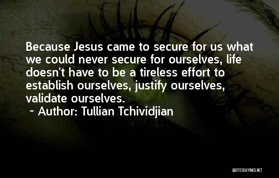 Life Justify Quotes By Tullian Tchividjian