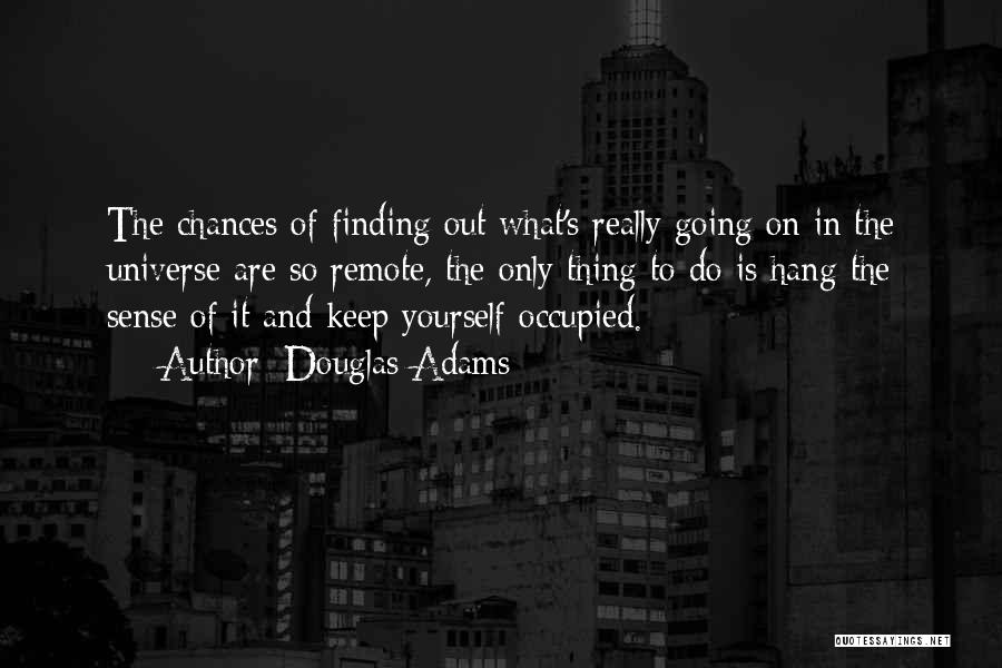 Life Keep Going Quotes By Douglas Adams