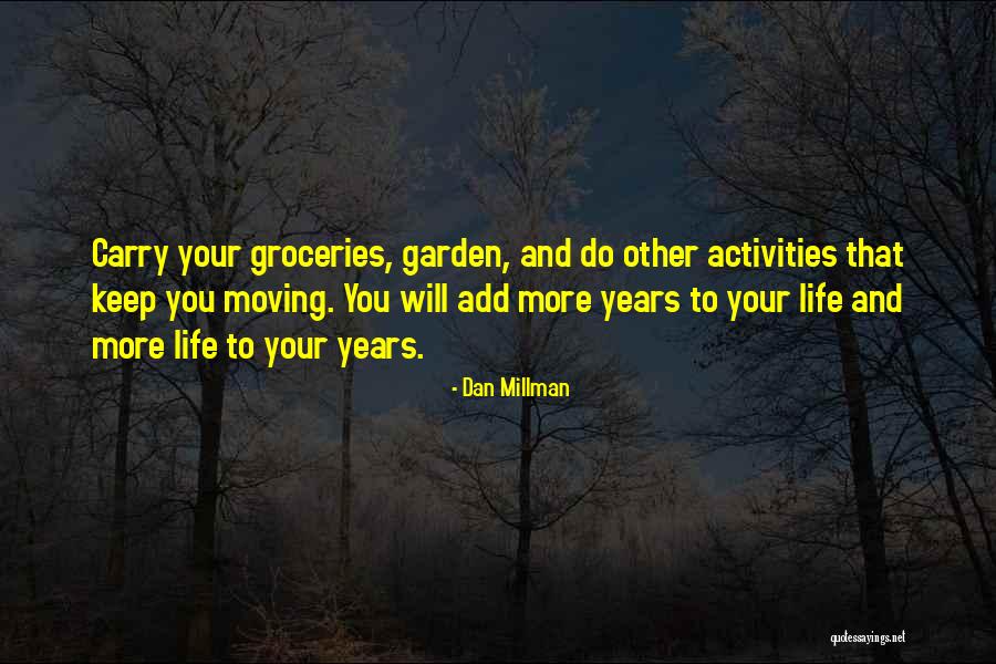 Life Keep Moving Quotes By Dan Millman