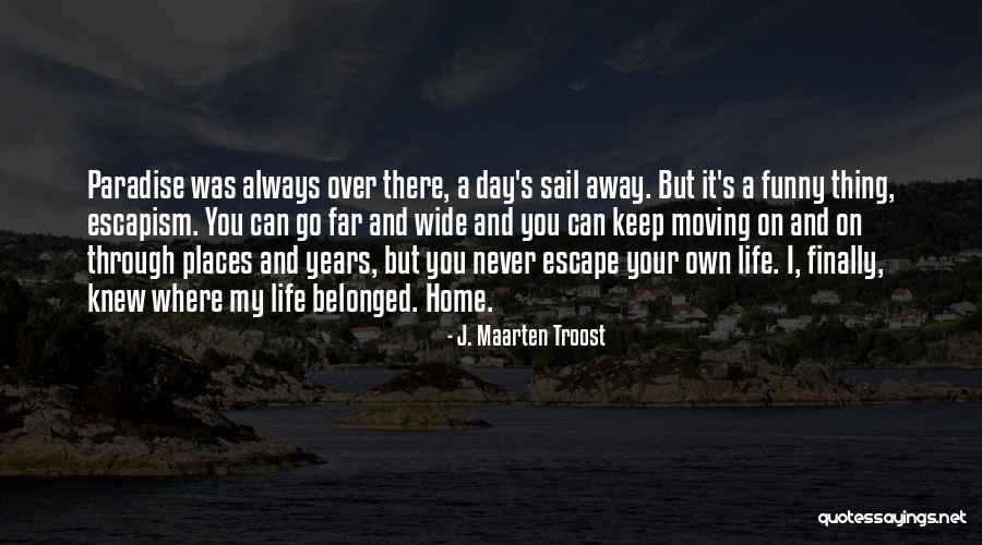 Life Keep Moving Quotes By J. Maarten Troost