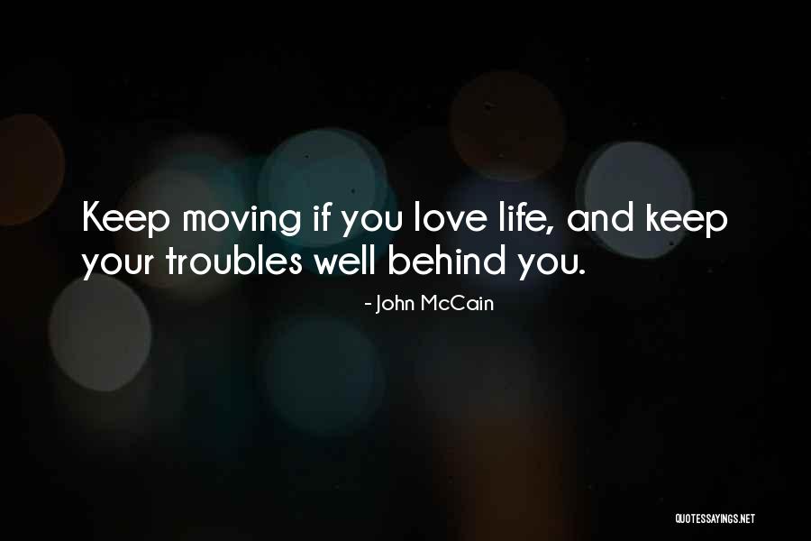 Life Keep Moving Quotes By John McCain