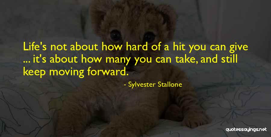 Life Keep Moving Quotes By Sylvester Stallone