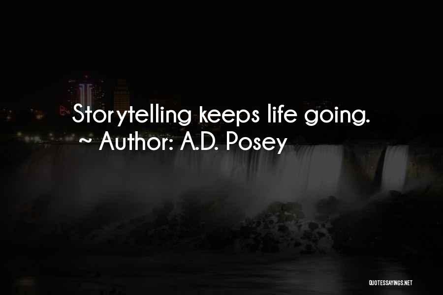 Life Keeps Going Quotes By A.D. Posey