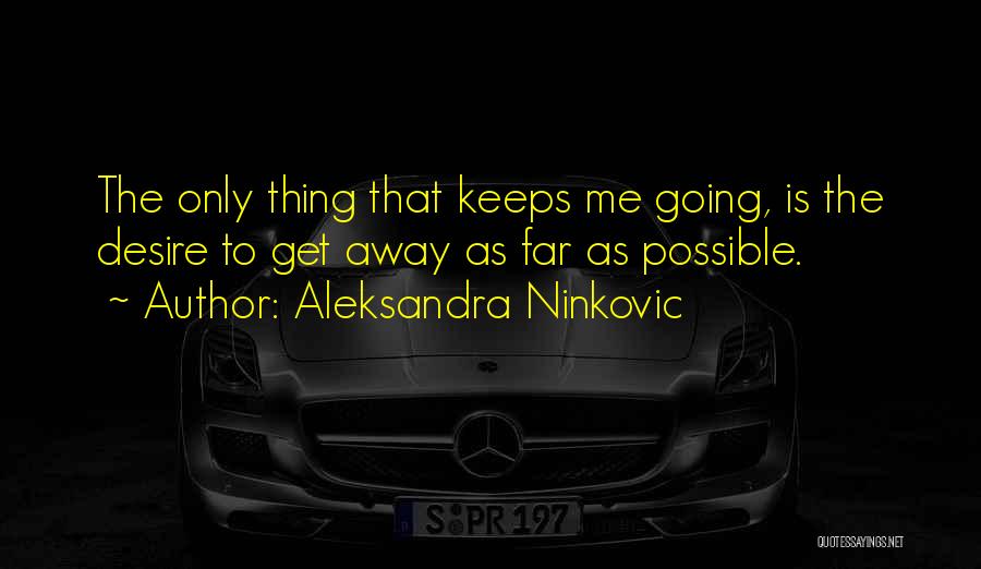 Life Keeps Going Quotes By Aleksandra Ninkovic