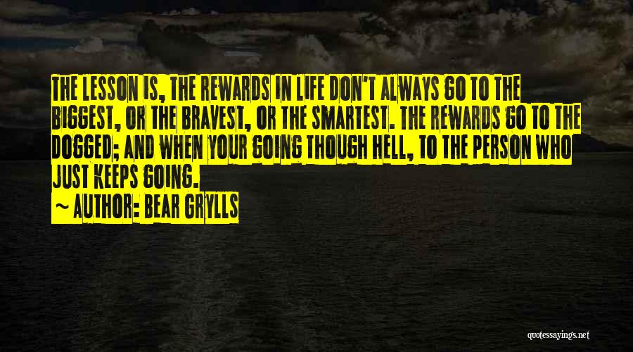 Life Keeps Going Quotes By Bear Grylls