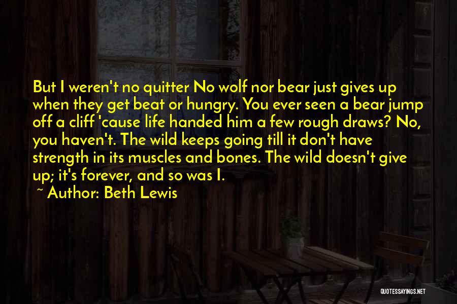 Life Keeps Going Quotes By Beth Lewis