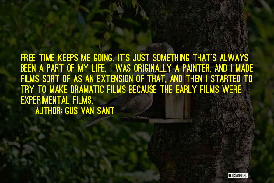 Life Keeps Going Quotes By Gus Van Sant