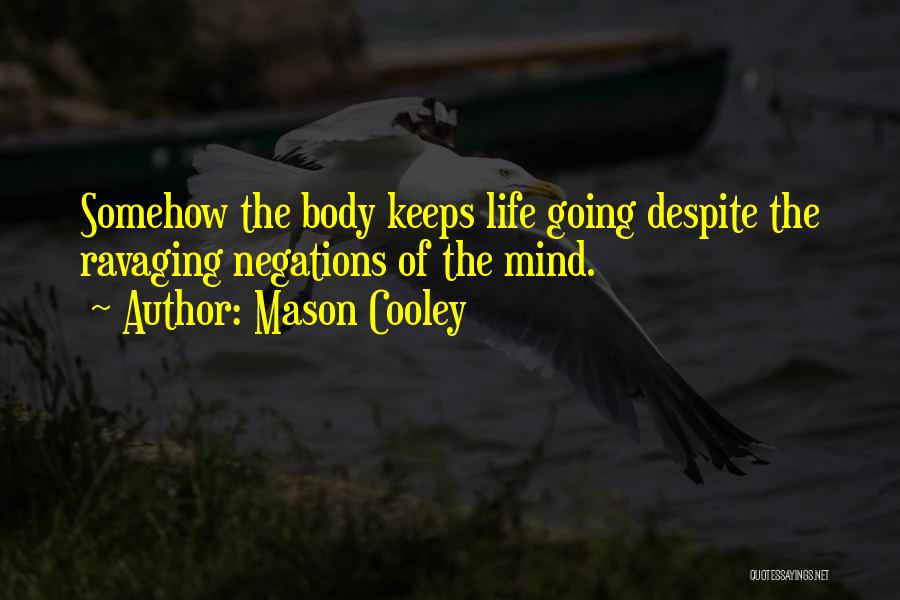 Life Keeps Going Quotes By Mason Cooley