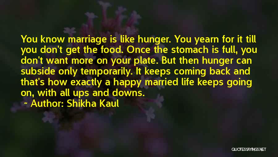 Life Keeps Going Quotes By Shikha Kaul