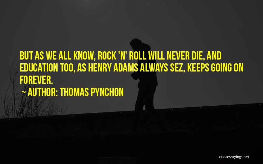 Life Keeps Going Quotes By Thomas Pynchon