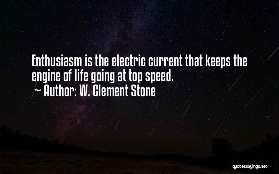 Life Keeps Going Quotes By W. Clement Stone