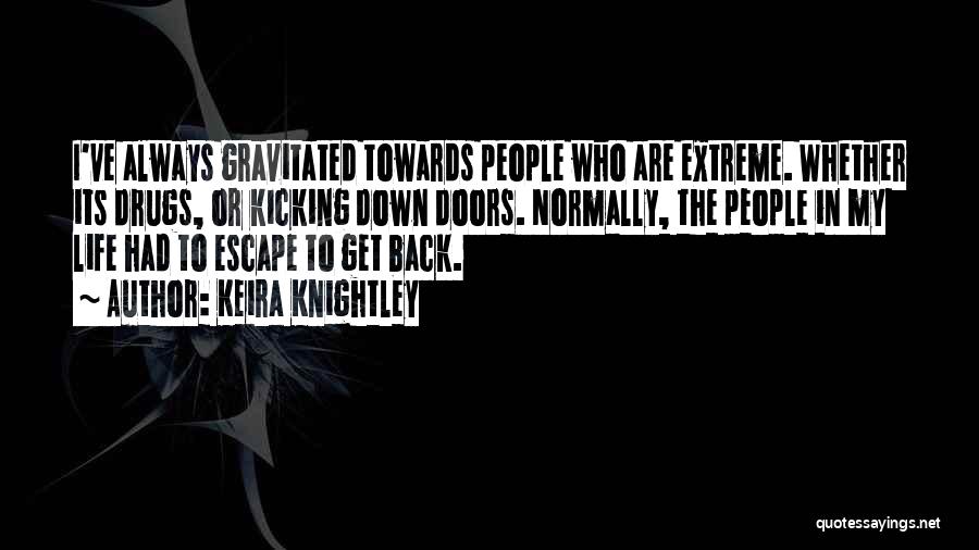 Life Kicking You When You're Down Quotes By Keira Knightley