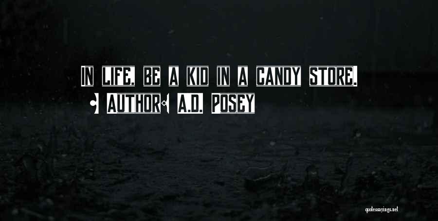 Life Kid Quotes By A.D. Posey