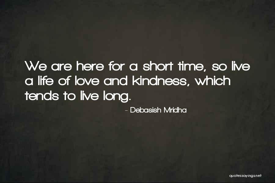 Life Kindness Quotes By Debasish Mridha Life Kindness Quotes By Debasish Mridha