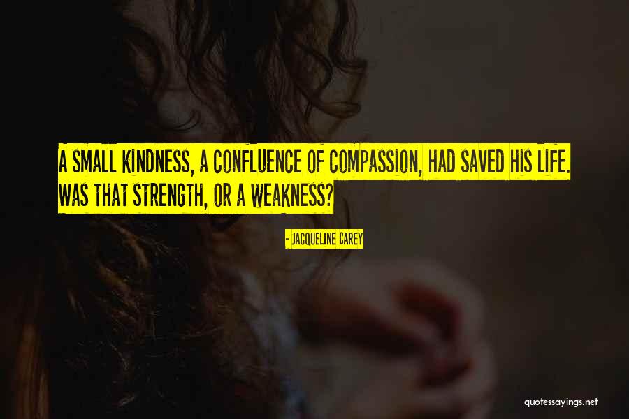 Life Kindness Quotes By Jacqueline Carey Life Kindness Quotes By Jacqueline Carey