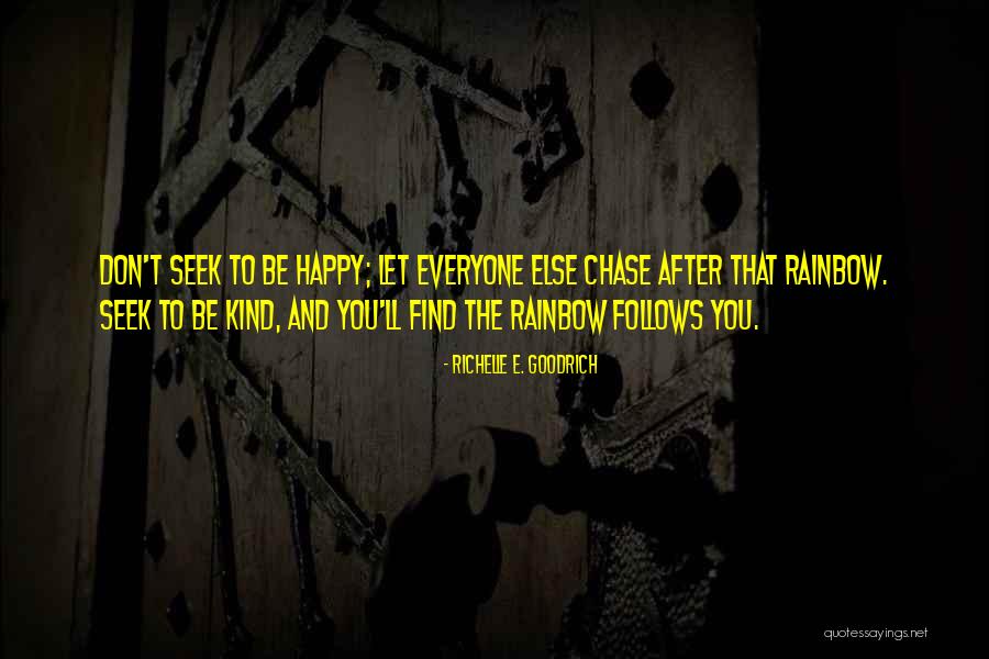 Life Kindness Quotes By Richelle E. Goodrich Life Kindness Quotes By Richelle E. Goodrich