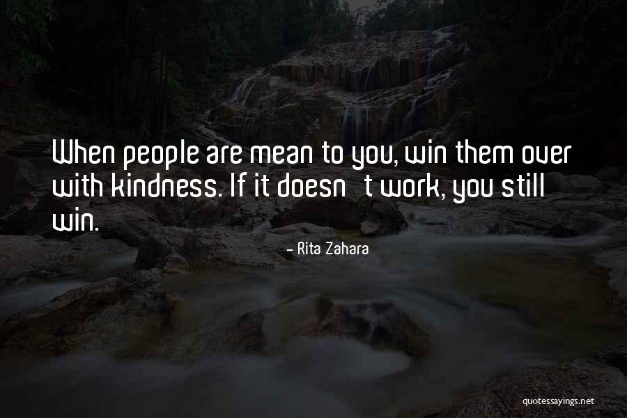Life Kindness Quotes By Rita Zahara Life Kindness Quotes By Rita Zahara