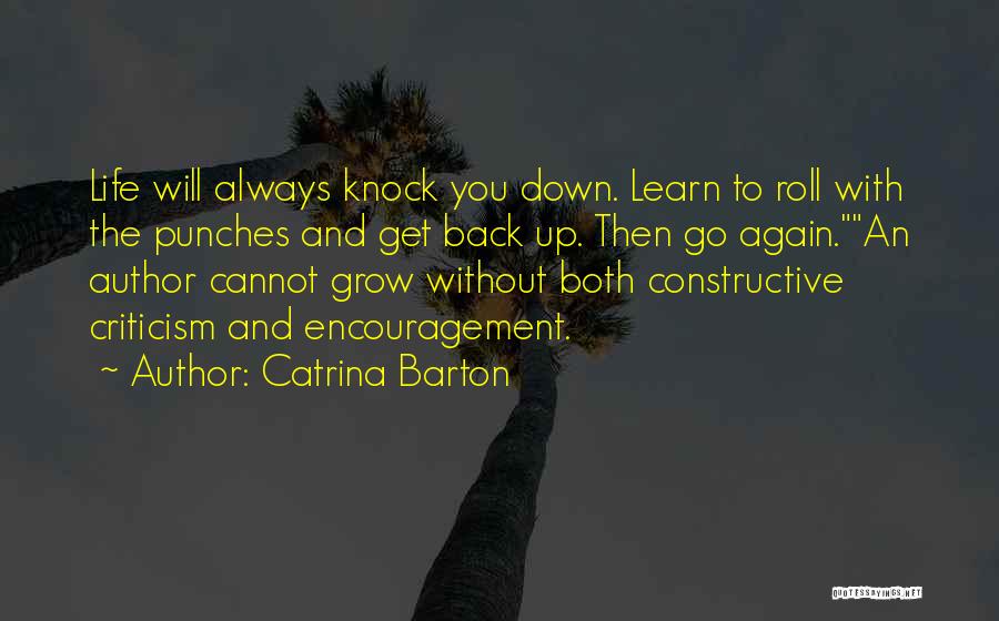 Life Knock Me Down Quotes By Catrina Barton