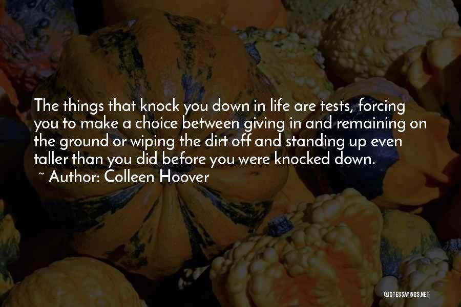 Life Knock Me Down Quotes By Colleen Hoover