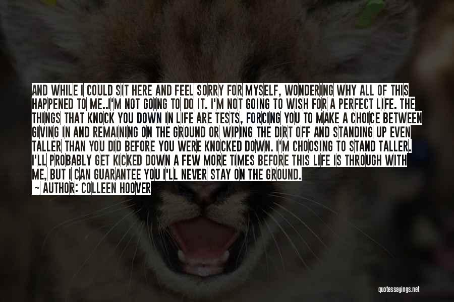Life Knock Me Down Quotes By Colleen Hoover