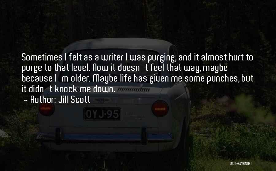 Life Knock Me Down Quotes By Jill Scott