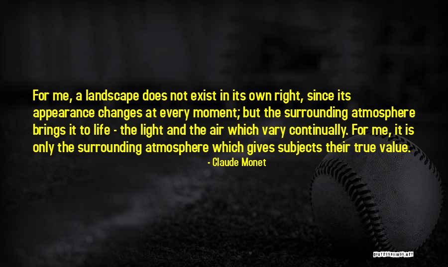 Life Landscape Quotes By Claude Monet Life Landscape Quotes By Claude Monet