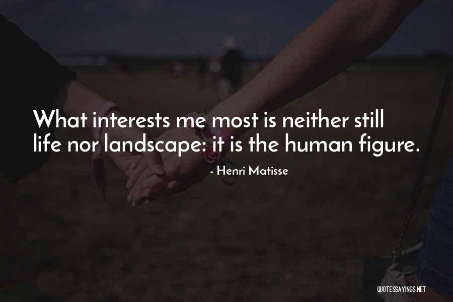 Life Landscape Quotes By Henri Matisse Life Landscape Quotes By Henri Matisse