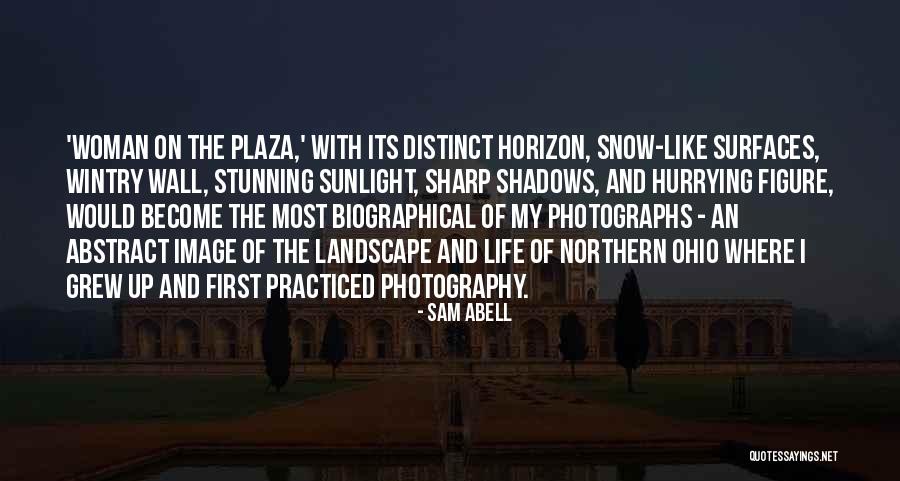 Life Landscape Quotes By Sam Abell Life Landscape Quotes By Sam Abell