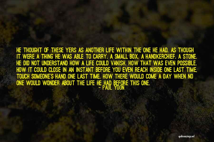 Life Last Day Quotes By Paul Yoon Life Last Day Quotes By Paul Yoon