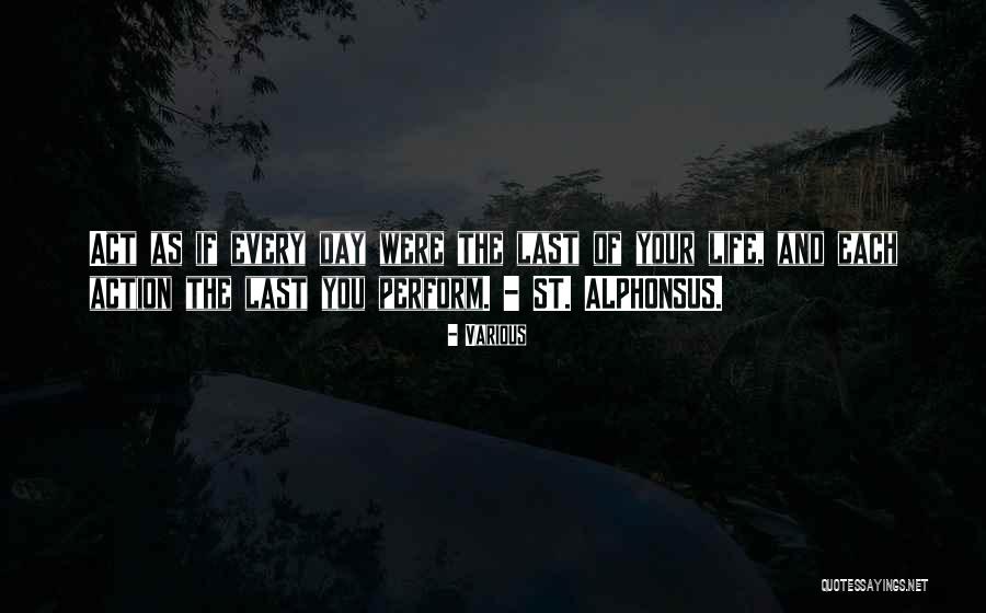 Life Last Day Quotes By Various Life Last Day Quotes By Various