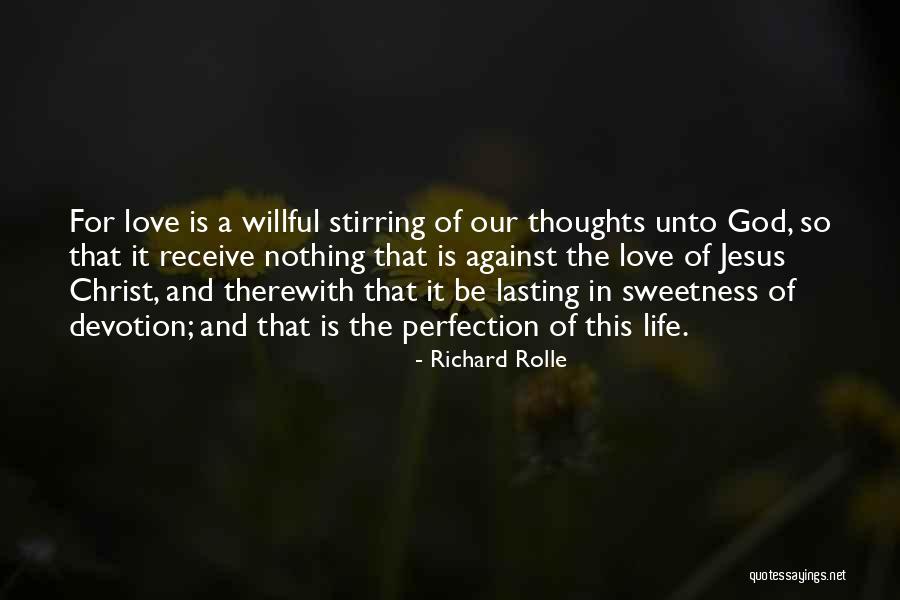 Life Lasting Love Quotes By Richard Rolle Life Lasting Love Quotes By Richard Rolle