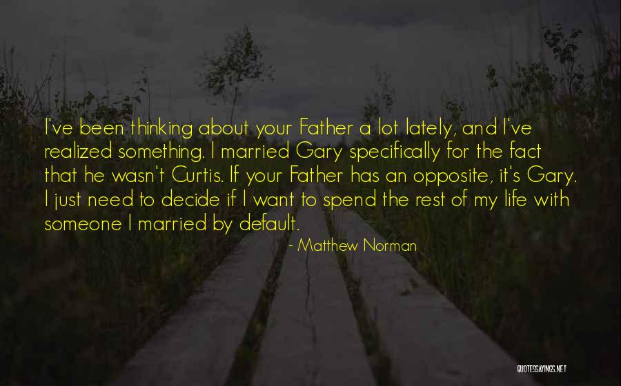 Life Lately Quotes By Matthew Norman Life Lately Quotes By Matthew Norman