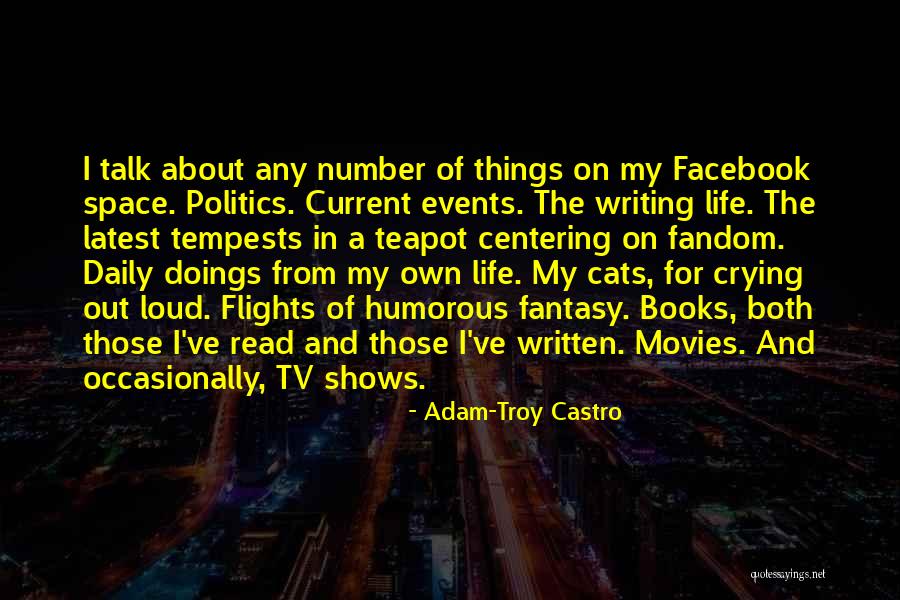 Life Latest Quotes By Adam-Troy Castro Life Latest Quotes By Adam-Troy Castro