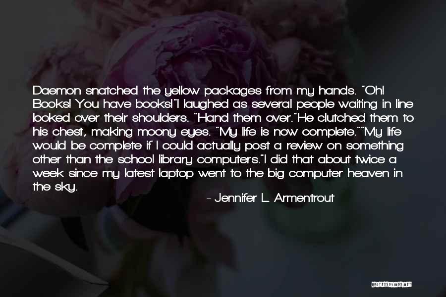 Life Latest Quotes By Jennifer L. Armentrout