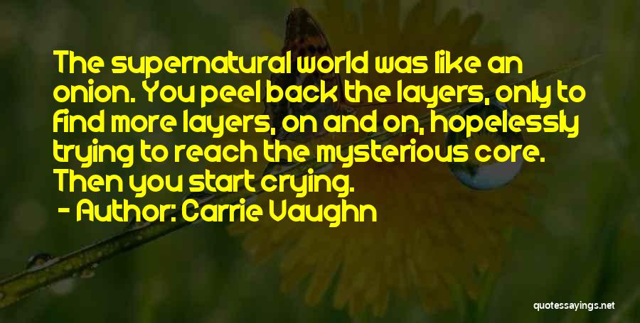 Life Layers Quotes By Carrie Vaughn